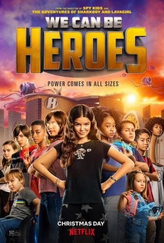 Мы можем стать героями / We Can Be Heroes (2020)