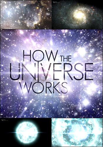Discovery: Как устроена Вселенная / How the Universe Works (2010)